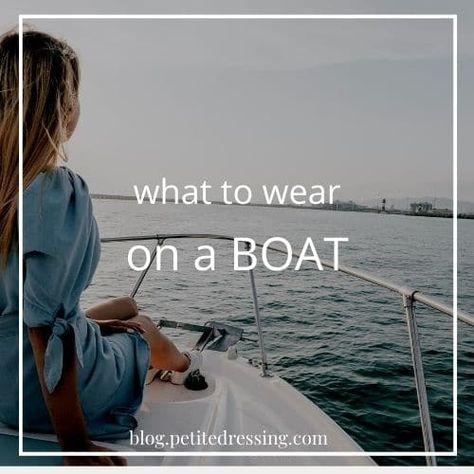 What to Wear on a Boat Womens Boating Outfit, Boating Clothes Woman Outfit, Womens Sailing Outfit, Boat Ride Outfit Summer Casual, Sailing Attire For Women, Fishing Boat Outfit Women, Boating Attire Women Outfits, Boat Outfits Women, Boat Outfit Women Summer Classy