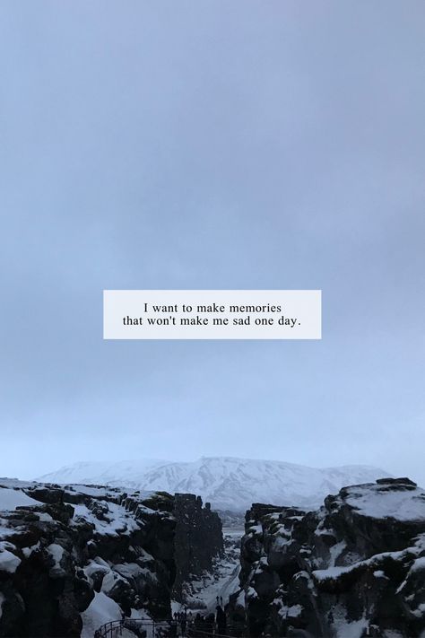 Iceland Quote, Melancholy Quotes, Iceland Snow, Ruth B, New Adventure Quotes, Mountain Quotes, B Photo, Love Memories, Adventure Landscape