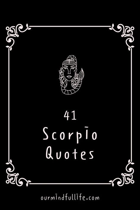 41 Scorpio quotes only real Scorpio can relate to - OurMindfulLife.com/  Quotes about Scorpio personality traits, facts and relationship Scorpio Quote Tattoo, Scorpio Motivational Quotes, Quotes For Scorpio Women, Scorpio Woman Traits, Scorpio Women Traits, Scorpio Traits Women, Scorpio Instagram Captions, Scorpio Zodiac Facts Funny, Scorpio Username Ideas