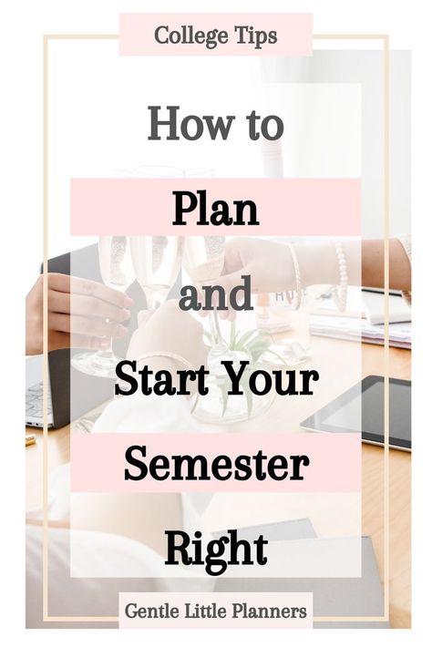 College Study Organization, How To Mentally Prepare For College, College Student Study Tips, How To Make A Semester Study Plan, Study Plan University, How To Be Topper In College, College Productivity Tips, How To Get Through College, Prepare For New Semester