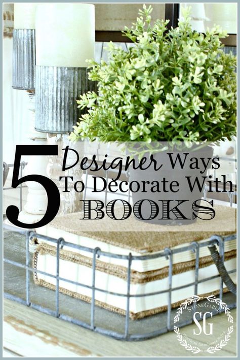 5 DESIGNER WAYS TO DECORATE WITH BOOKS-Budget friendly ways to amp up your decor with books-stonegableblog.com Decorate With Books, Decorating With Books, Kitchen Vignettes, Decorating 101, Living Vintage, Painted Books, Diy Book, Farmhouse Chic, Farmhouse Living