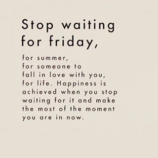 You'll never be satisfied if you keep waiting.. .. ☺ ..#motivation #BEMOTIVATED #philosophy #fitnish #fitfluential #quote #risk #learn #control #chant #question #positive #happiness #attachment #temporary #mindful Stop Waiting For Friday, Wellness Instagram, Instagram Mobile, Stop Waiting, Deeper Life, Instagram Board, Aspects Of Life, Live Now, Love Advice