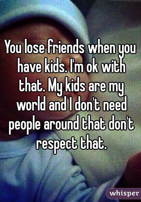 You lose friends when you have kids. Parenting Styles Quotes, Losing Friends Quotes, Kids Come First, Mommy Quotes, Parents Quotes Funny, Mom Life Quotes, Quotes About Motherhood, Losing Friends, Funny Thoughts