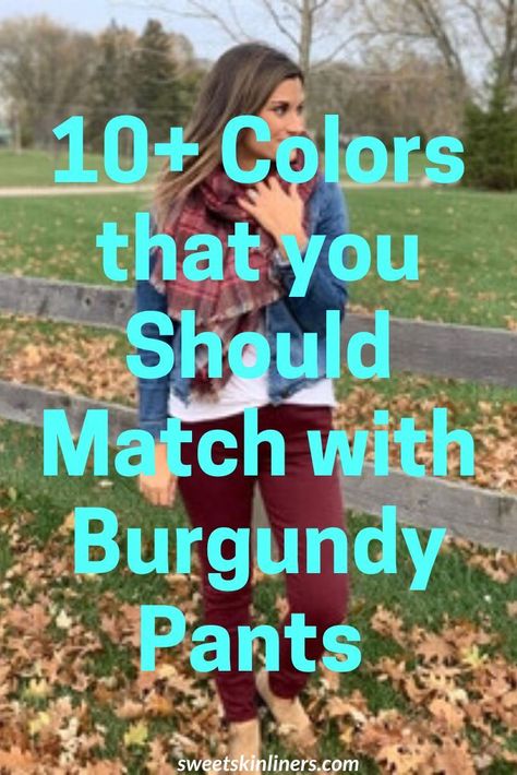 Plum Colored Pants Outfit, Maroon Pants Work Outfit, Outfit Ideas With Burgundy Pants, Maroon Pant Outfits Women, Maroon Slacks Outfit, Maroon Jeans Outfit Women, Colors That Go With Maroon Clothes, Fall Colored Pants Outfits, Mauve And Brown Outfit