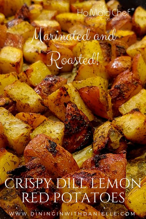 Crispy Dill Lemon Red Potatoes Red Dill Potatoes, Dill Potatoes Roasted, Marinated Potatoes, Red Roasted Potatoes, Fried Red Potatoes, Oven Roasted Red Potatoes, Lemon Roasted Potatoes, Summer Vegetarian Recipes, Side Dishes For Salmon