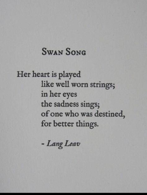 Swan Song by Lang Leav Dh Lawrence, Lang Leav, Fina Ord, Swan Song, Poems Beautiful, Poem Quotes, A Poem, Eat Healthy, What’s Going On