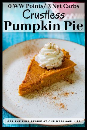 Punkin Pie Recipe, Crustless Pumpkin Pie Recipe, Delicious Thanksgiving Desserts, Healthy Pumpkin Pie Recipe, Low Calorie Pumpkin, Weight Watchers Pumpkin, Healthy Pumpkin Pie, Low Carb Pumpkin Pie, Weight Watcher Desserts