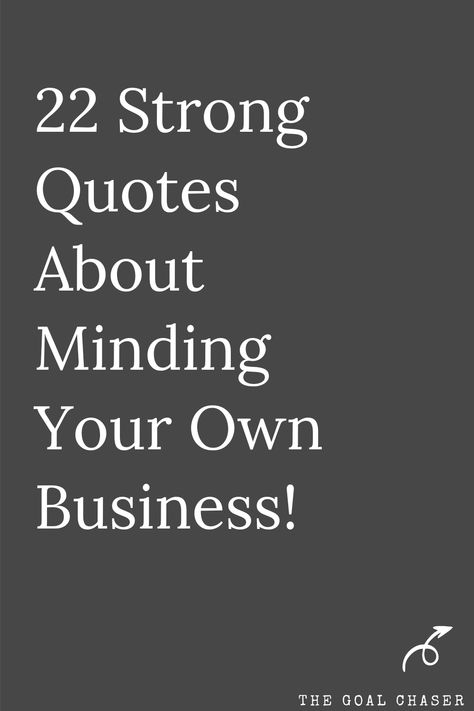 This collection of quotes is all about minding your own business! If you're dealing with someone who keeps overstepping, or if you are having a little trouble butting out of someone else's business, then these quotes will all help with a little perspective. Minding Your Business Quotes, Mocking Others Quotes, Calling People Out Quotes Funny, Quotes About Minding Your Own Business, What People Think Of Me Quotes, Mind Your Own Business Quotes Funny, Minding Your Own Business Quotes, None Of Your Business Quotes, Minding My Business Quotes