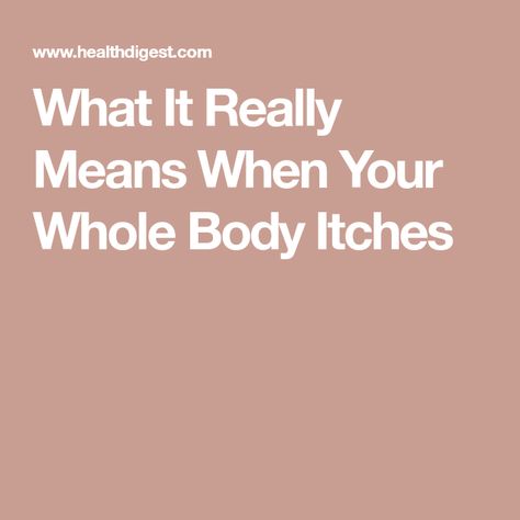 What It Really Means When Your Whole Body Itches Natural Remedies For Itching Skin, Itchy Skin Remedies Itch Relief, Itching Remedies Skin, Itchy Skin Causes, Itchy Skin Remedies, Anti Itch Remedy, Itching Remedies, Itch Relief Skin, Itchy Body