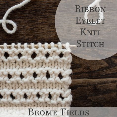 Learn how to knit the Ribbon Eyelet Knit Stitch in this row-by-row Video Tutorial. #bromefields #laceknitstitch #eyeletstitch #knittingvideo Eyelet Knitting Pattern, 4 Row Repeat Lace Knitting Patterns, Eyelet Knitting Stitches, 4 Row Repeat Knitting Patterns, Lace Stitches Knitting, Eyelet Knit Stitch, Stickbeskrivning Barn, Lace Knitting Stitches, Bamboo Knitting Needles