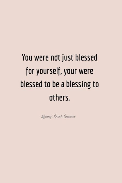 I Bless You Quotes, Being A Blessing To Others Quotes, You’re A Blessing To Me Quotes, Bless Others Quotes, Blessing Others Quotes, May You Be Blessed Quotes, A Very Blessed Girl Quote, Woke Up Feeling Blessed Quotes, You Are Blessed Quotes