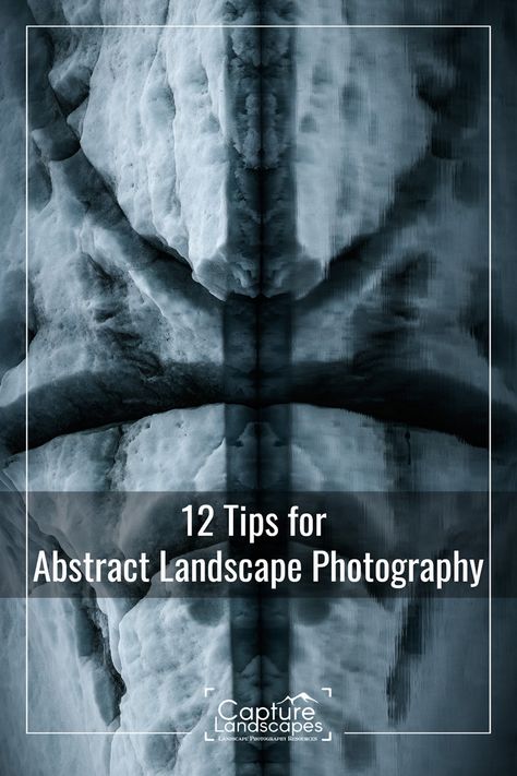 12 Tips for Abstract Landscape Photography Creative Landscape Photography, Abstract Landscape Photography, Abstract Photography Ideas, Best Landscape Photography, Impressive Art, Digital Photography Lessons, Things Photography, Photography Cheat Sheets, Creative Landscape