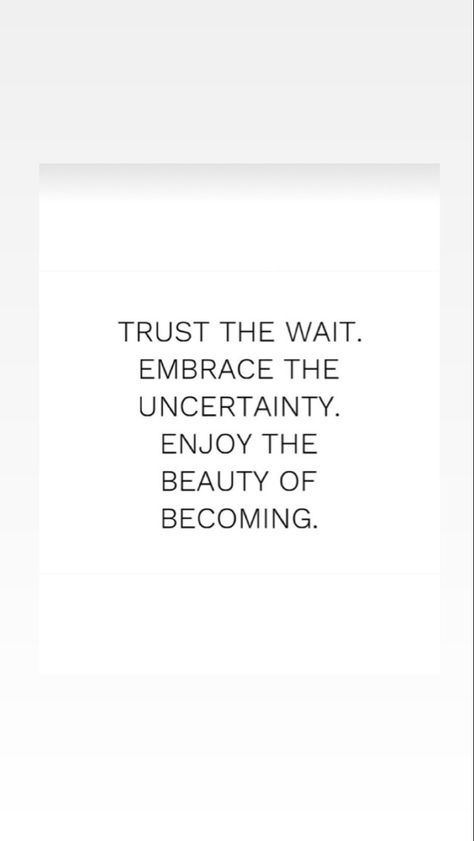 Embrace The Uncertainty, The Beauty, Life Is, Life Quotes, Quotes, Beauty