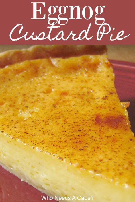 Eggnog Custard, Boozy Recipes, Eggnog Pie, Eggnog Dessert, Baked Pie, Custard Pie Recipe, Delicious Holiday Desserts, Creamy Pie, Christmas Pie