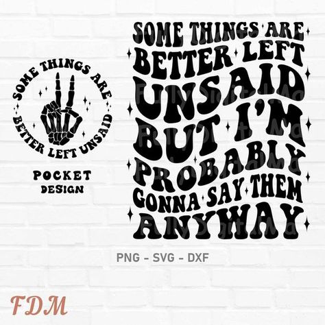 Some Things Are Better Left Unsaid But I'm Probably Gonna Say Them Anyway Svg, Sarcasm Svg #sublimationdesigns #tumblerdesigns #vinyldesigns #sublimationideas #tumblerwraps #svg Hoodie Sublimation Ideas, Cricut Shirt Projects, Hoodie Svg Ideas, Sublimation Tshirt Designs, Funny Cricut Shirts, Funny Cricut Projects, Sublimation Ideas T Shirts Design, Vinyl Shirt Designs, Svg Shirt Ideas