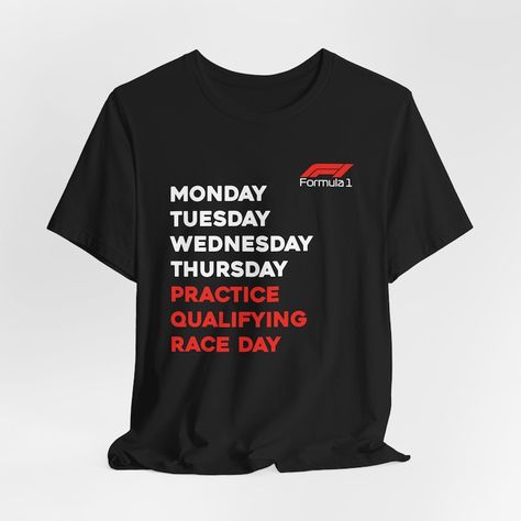 F1 Race Day T-Shirt, Formula 1 Race Day Shirt, F1 Fan Gift Tee, Racing Fan Gift, Formula One Qualifying, Days of the Week Race Day Shirt Formula One Race, Formula 1 Race, F1 Race, Races Outfit, Sport Automobile, Days Of The Week, Race Day, Formula One, Knit Collar