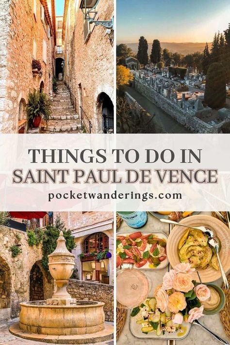 Four images of Jessie's time in Saint Paul de Vence in France arranged in a grid. The text overlay reads: 'Things to do in Saint Paul de Vence' with the Pocket Wanderings website URL. Vence France, French Village, France Travel Guide, The French Riviera, Beautiful Villages, French Riviera, Saint Paul, Art Lovers, France Travel