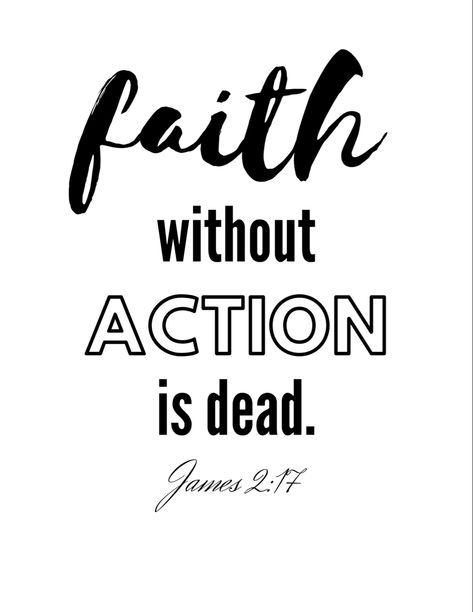 Faith without action is dead. James 2:17 James 2:17, Action Bible, Faith Without Works, Action Quotes, Bible Verses About Faith, Bible Motivation, Words Matter, Quote Board, Christian Encouragement