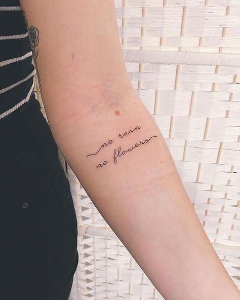 No Rain No Flowers Tattoo, Wörter Tattoos, Good Tattoo Quotes, Shape Tattoo, Muster Tattoos, Strength Tattoo, Inspiration Tattoos, Парные Тату, No Rain No Flowers