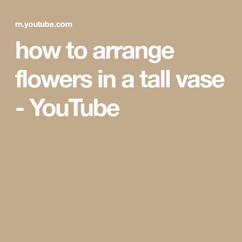 how to arrange flowers in a tall vase - YouTube Tall Vase Arrangements, Arrange Flowers, Tall Floor Vases, Tall Centerpieces, Tall Vase, Vase Arrangements, Floral Ideas, Flower Arranging, Floral Vase