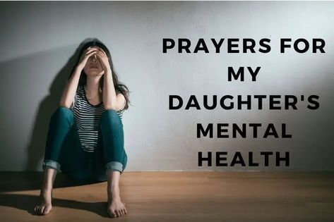 15 Hopeful Prayers for My Daughter's Mental Health - Strength in Prayer Praying For My Daughter Healing, Prayers For Daughters Encouragement, Prayers Mental Health, Daily Prayer For My Children, Prayer For Daughters Health, Prayer For Mental Healing, Prayer For My Daughter Healing, Prayers For Health And Healing For Child, Prayer For Daughter Encouragement