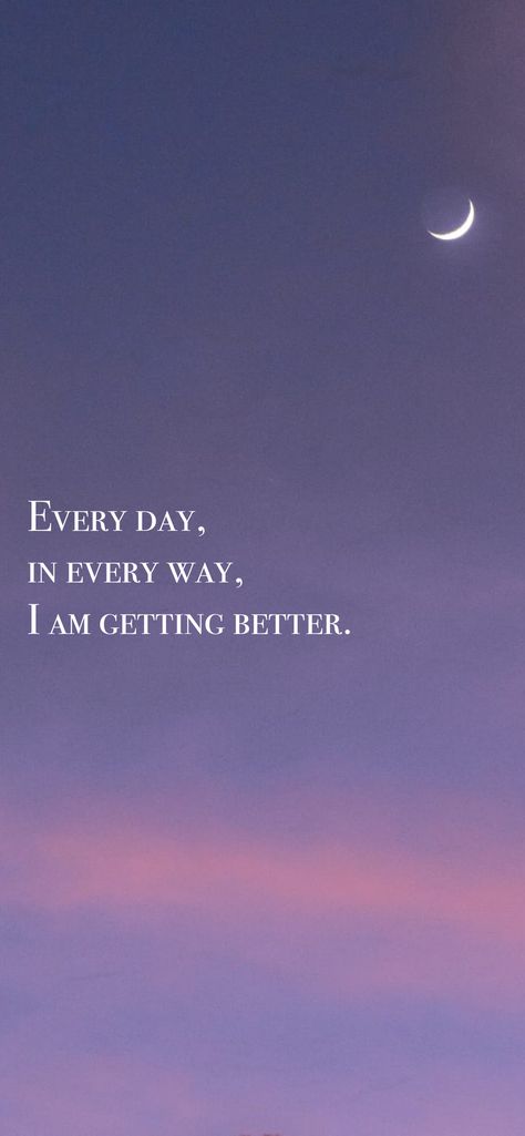 I Am Getting Better, I Am Better Than I Was, I Am Brilliant, Every Day In Every Way I'm Getting Better, Everyday In Every Way Im Getting Better, I Am Appreciated, Everyone Is In Love With Me, I Am The Best Wallpaper, Law Of Attraction Quotes Wallpaper