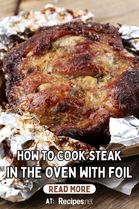 Discover the ultimate easy American recipe with our guide on How To Cook Steak In The Oven With Foil! Perfect for satisfying food cravings and providing easy dinner ideas, this method ensures juicy, flavorful steak every time. Elevate your cooking with classic American food recipes that are simple yet delicious. Join fellow food lovers at Recipes.net and try this easy American recipe tonight! #SteakRecipe #OvenCooking Cook Ribeye Steak On The Stove, Baked Steak Tips In Oven, Easy Way To Cook Steak, Slow Cooked Steak In Oven, Patio Steak Recipes, Steaks In Oven How To Cook, Thick Steaks In The Oven, Steak Cooked In The Oven, Medium Well Steak In Oven