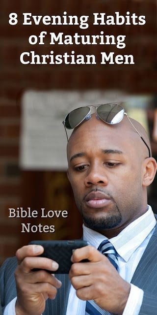 Scripture For Men, Evening Habits, Godly Relationship Advice, Mens Ministry, Bible Love Notes, Devotional Topics, Bible Topics, Godly Men, Christian Relationships