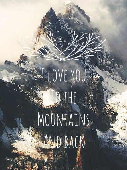 I love you to the mountains and back Love You To The Mountains And Back, I Love You To The Mountains And Back, Ski Quotes, Ski Ideas, Skiing Quotes, Love Mountains, Im Coming Home, I Love My Hubby, Wilderness Camping