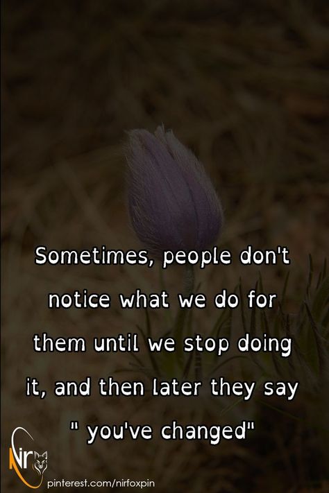 You’ve Changed Quotes, You've Changed Quotes, Money Change, Sometimes People, You've Changed, You Dont Say, Change Quotes, People Quotes, Money Quotes