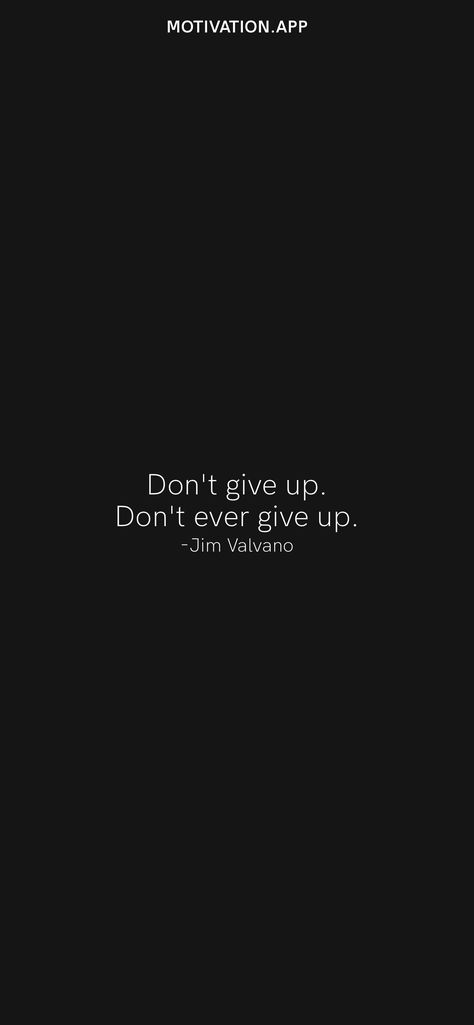 Don’t Give Up, Dont Give Up Quotes, Jim Valvano, Don't Give Up Quotes, Aesthetic 2023, Dont Ever Give Up, Giving Up Quotes, Motivation App, Visual Board