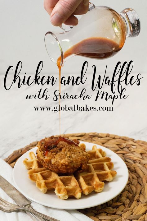 Chicken and Waffles with Sriracha Maple Syrup - Global Bakes Chicken And Waffles With Spicy Syrup, Classic Southern Meals, Savoury Waffle Toppings, Spicy Syrup For Chicken And Waffles, Waffle Syrup Recipe, Southern Meals, Crispy Waffles, Chicken N Waffles, Maple Chicken