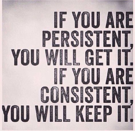 @raehanbobby: '"If you are persistent you will get it. If you are consistent you will keep it."  #leadership #quotes ' Fina Ord, 20th Quote, Motivation Fitness, Fitness Motivation Quotes, E Card, Quotable Quotes, Fitness Quotes, Motivation Inspiration, Great Quotes