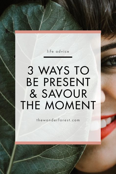 3 Ways to be Present & Savour the Moment Ways To Be Present, Wholehearted Living, Routine Quotes, Live Intentionally, Me And My Boyfriend, Retreat Ideas, Personal Growth Plan, Being Present, Motivational Posts