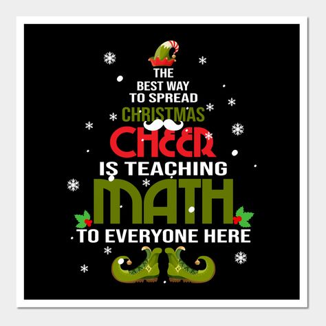 Best Way to Spread Christmas Cheer is Teaching Math to Everyone Here Tshirt is great for math teacher who love elf at Christmas. Wear this shirt with pride while celebrating a warm Noel December 25 the Happy birth of Jesus Christ. Proud to be math teacher. Christmas Math Teacher Elf TShirts, math teacher lovers, i love my math teacher shirt, best gift idea for men women. Awesome matching outfits for family to wear as a group this holiday season Xmas party black Friday shopping Thanksgiving New y Math Teacher Christmas Shirts, Christmas Math Door Decorations, Christmas Math Bulletin Board, Math Christmas Door, Math Door Decorations, Christmas Competition, Christmas Card For Teacher, Math Cartoons, Teacher Sayings