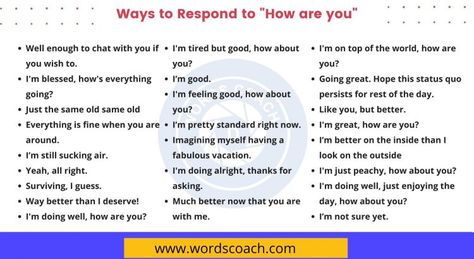 In this article, we discuss common “How are you?” responses to use in different situations and provide tips and examples of how to answer the question “How are you?”

Learn these responses to the question “how are you” to improve your English speaking skill. English Speaking Skills, Answer The Question, Improve Your English, Speaking Skills, Single Life, Im Tired, English Speaking, Everything Is Fine, Im Awesome