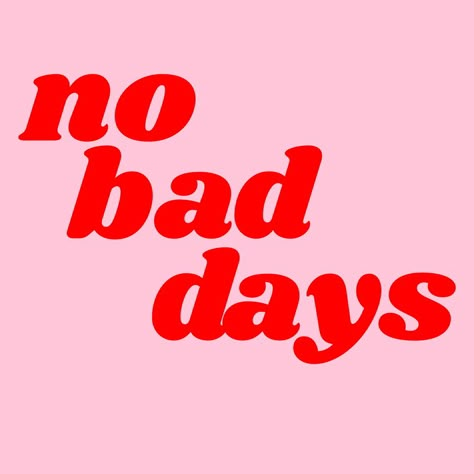 No Bad Days, Pink And Red, The Words, Quotes, Red, Pink, Black, Design, Art