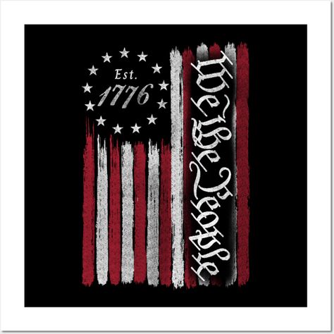 1776 American Flag, We The People Wallpaper, We The People Flag, Old American Flag, Patriotic Tattoos, Jordan Logo Wallpaper, American Flag Art, Sorority Ideas, Flag Painting