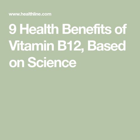 9 Health Benefits of Vitamin B12, Based on Science Vitamin B12 Benefits, B12 Benefits, Low Vitamin B12, Benefits Of Vitamin A, B12 Injections, B12 Vitamin Supplement, B12 Deficiency, Vitamin B12 Deficiency, B Vitamins