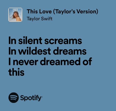 Taylor Swift Lyrics Spotify 1989, Taylor Swift Happy Lyrics, Happy Taylor Swift Lyrics, This Love Taylor Swift, Taylor Swift This Love, Taylor Swift Lyrics 1989, Breakup Lyrics, This Love Lyrics, Happier Lyrics