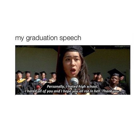 me Graduation Speech, I Hate School, School Memes, Crazy Funny Memes, Some Funny Jokes, Funny Relatable Quotes, Quick Jokes, Really Funny Memes, Laughing So Hard