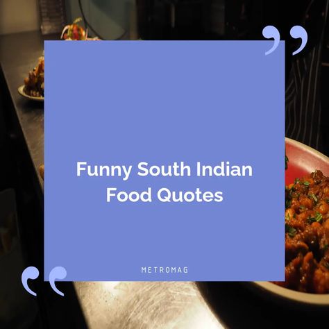 South Indian Quotes, South Indian Food Captions Instagram, South Indian Captions For Instagram, Indian Food Quotes Instagram, Indian Food Quote, South Indian Thali, Breakfast Quotes, Food Quotes Funny, Food Captions