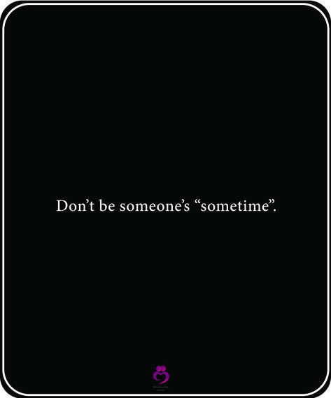 Don’t be someone’s “sometime”. #relationshipquotes #womenquotes Don’t Be Someone’s Option, Not A Second Option, Sometimes Quotes, Second Option, True Words, Relationship Quotes, Verses, Inspirational Quotes, Incoming Call Screenshot