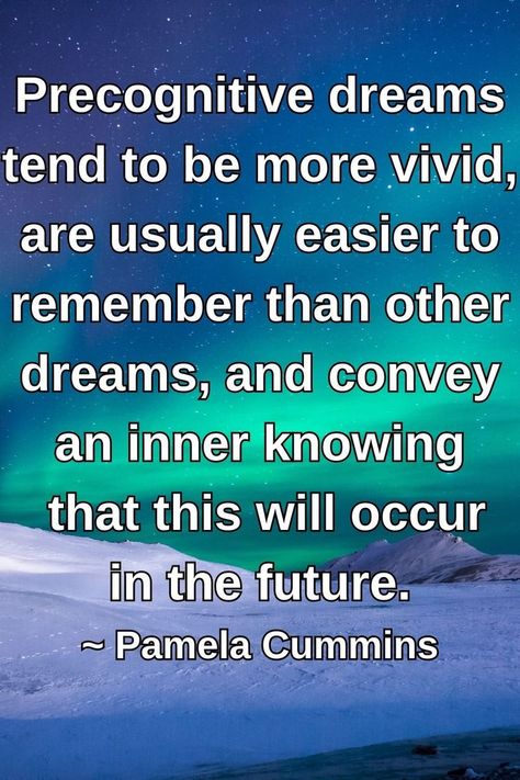 Precognitive dream quotes by Pamela Cummins and more authors Precognitive Dreams, Recurring Dreams, Dream Symbols, Dream Meanings, Dream Interpretation, More Quotes, Dream Quotes, Cummins, Soulmate