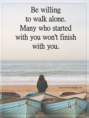 I Walk Alone, Walk Alone, Lessons Learned In Life, Morning Walk, Building A Business, Walking Alone, Encouragement Quotes, True Story, Lessons Learned