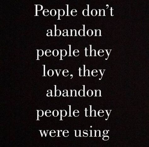 They Use You Quotes, People Don't Abandon People They Love, When People Leave You, Lesson Learned Quotes Relationships, People Will Use You Quotes, Discard Phase, Healing Coach, Emotional Attachment, Now Quotes