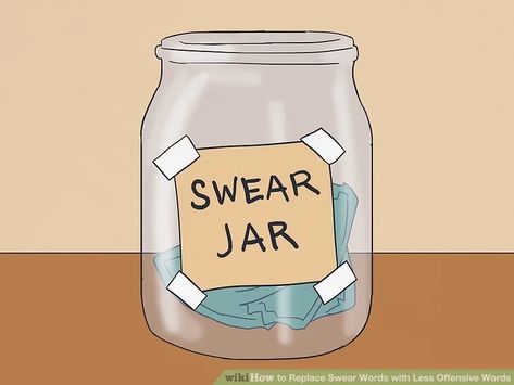 ​​How to Replace Swear Words with Less Offensive Words: 14 Steps No Swearing Aesthetic, Firefly Series, Swear Jar, Swear Words, Nonsense Words, Swear Word, Curse Words, Cuss Words, Reward System