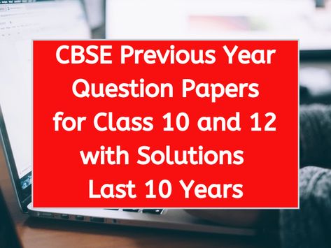 CBSE Previous Year Question Papers for Class 10 and 12 Last 10 Years – Version Weekly Previous Year Question Paper Class 10, Cbse Class 10, Past Questions, Class 12 Maths, Math Boards, 12th Maths, Learning Mathematics, Past Exam Papers, Previous Year Question Paper