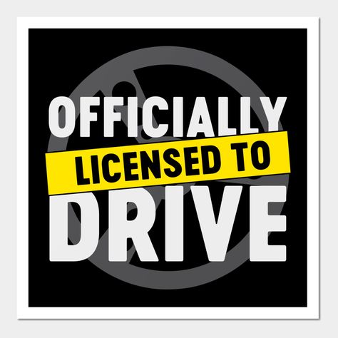 New drivers license gift design with phrase "Officially Licensed To Drive" - a fun way to say congratulations! This driving theme graphic design is for a teen or adult who just got their drivers license or permit and is excited to start driving! -- Choose from our vast selection of art prints and posters to match with your desired size to make the perfect print or poster. Pick your favorite: Movies, TV Shows, Art, and so much more! Available in mini, small, medium, large, and extra-large dependi Getting Driving License Aesthetic, Drivers Lisence Aesthetic, New Driver Quotes, Driving License Congratulations, Driving License Aesthetic, Drivers Lisence, Testing Quote, Creative Vision Boards, Driving Quotes