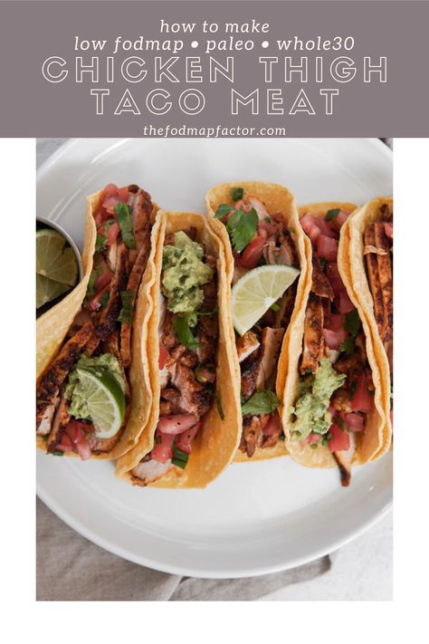 This Easy Low FODMAP Roasted Chicken Thigh Taco Meat is juicy, flavorful and so dang easy to throw together! They're marinated simply overnight with Mexican spices and are roasted easily in the oven - perfect for tacos or for an easy but flavorful meal prep protein. And the best part is that they're also Paleo and Whole30! // Low FODMAP Recipes // Paleo Recipes // Whole30 // Chicken Thigh Recipes Low Fodmap Chicken Tacos, Low Fodmap Shredded Chicken Recipes, Low Fodmap Tacos, Low Fodmap Chicken Thighs, Meal Prep Protein, Easy Roasted Chicken, Fodmap Dinner, Fodmap Chicken, Fodmap Recipes Dinner